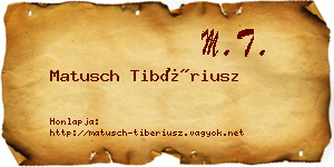Matusch Tibériusz névjegykártya